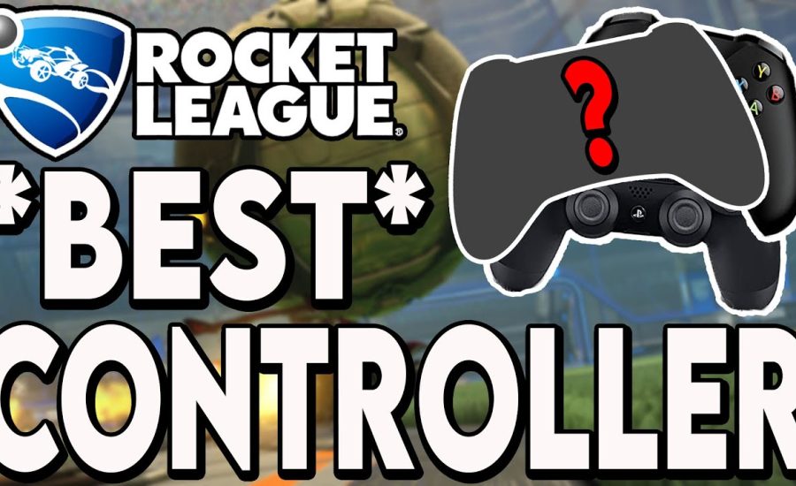 ROCKET LEAGUE BEST CONTROLLER XBOX One Vs PS4 | The ULTIMATE Controller Guide!