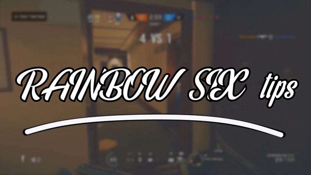 Rainbow Six Siege - Beginner Tips