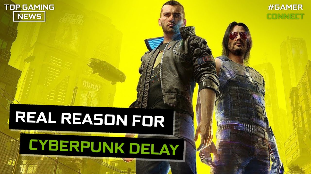 Real Reason for Cyberpunk Delay | Top Gaming News