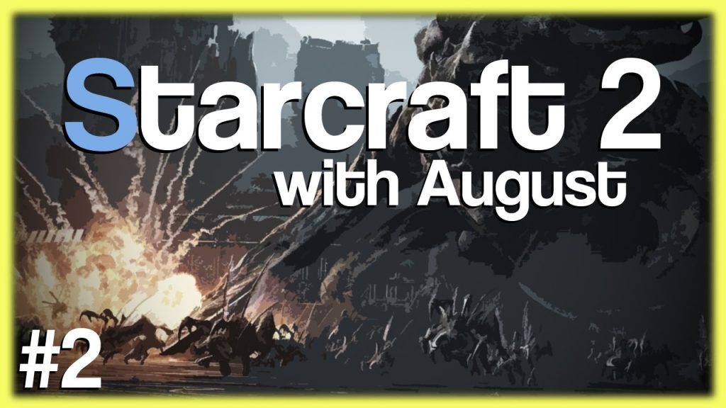 Starcraft 2 w/ August: A Bit More Better - #2 - Random