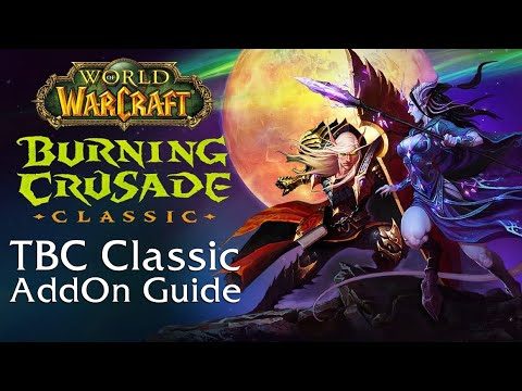 TBC ADDON GUIDE FOR RETAIL PLAYERS - World of Warcraft: The Burning Crusade - Classic