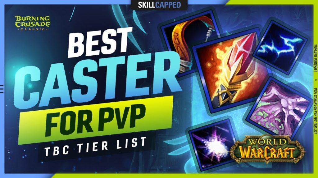 TBC TIER LIST - BEST CASTERS FOR PVP! - Skill Capped