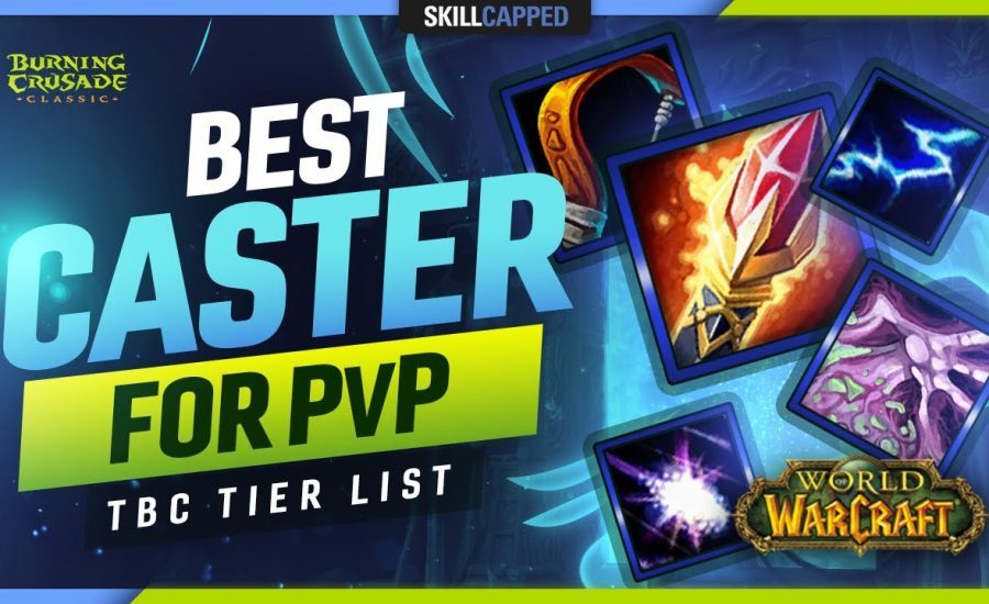 TBC TIER LIST - BEST CASTERS FOR PVP! - Skill Capped