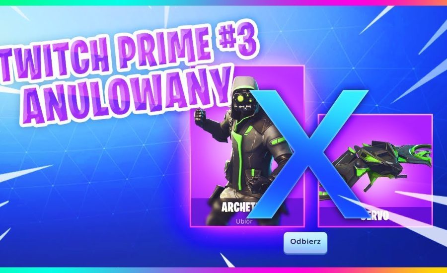 TWITCH PRIME #3 ANULOWANY! (ARCHETYP) - Fortnite Battle Royale