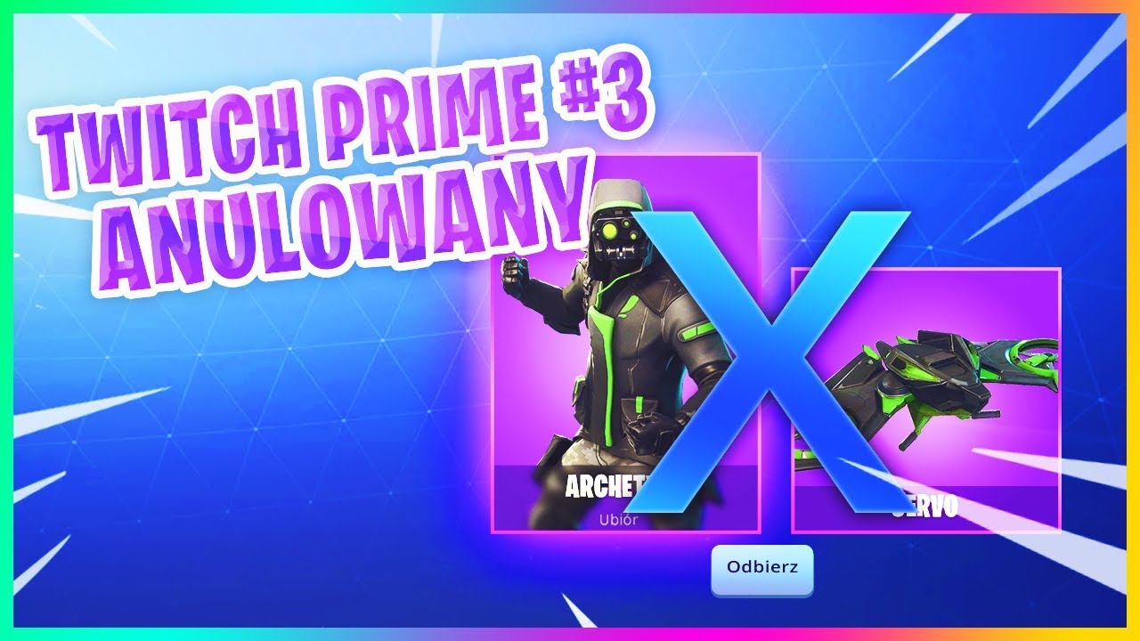 TWITCH PRIME #3 ANULOWANY! (ARCHETYP) - Fortnite Battle Royale