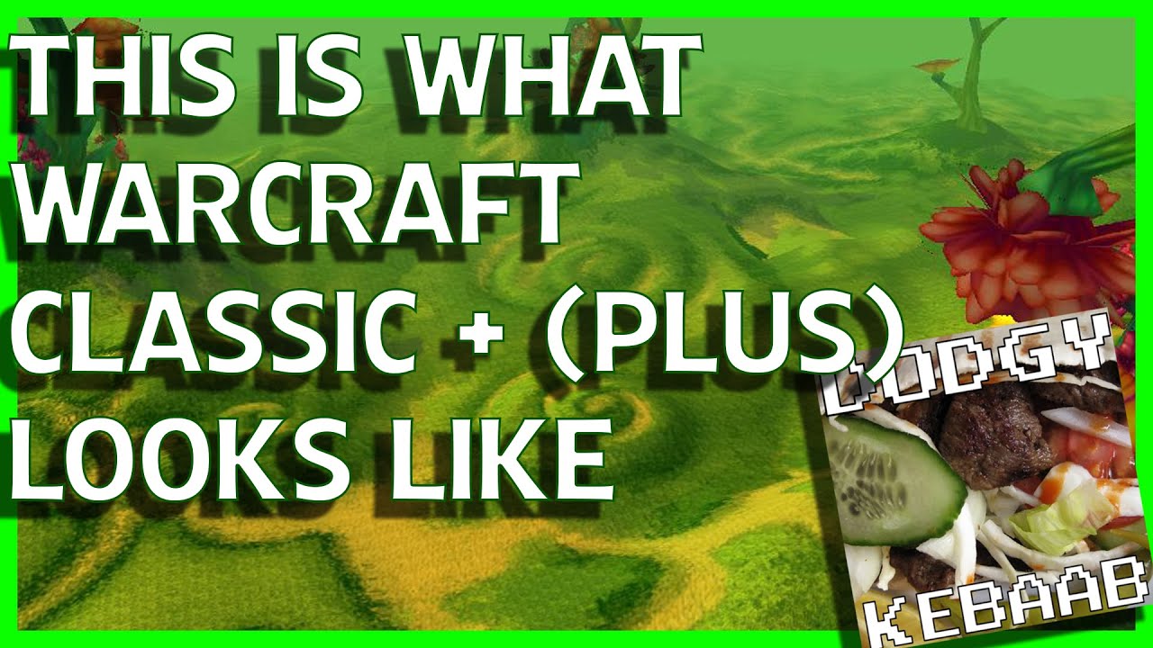 This is what Warcraft Classic + plus would look like