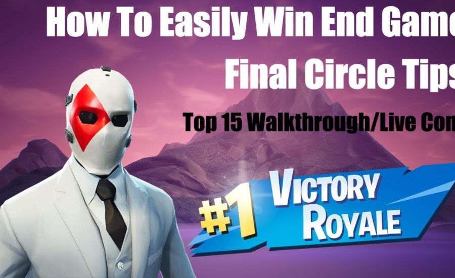 Tips/Tricks to Win the Top 15 Every time in Fortnite! | How to Win the End Game in Fortnite Tutorial