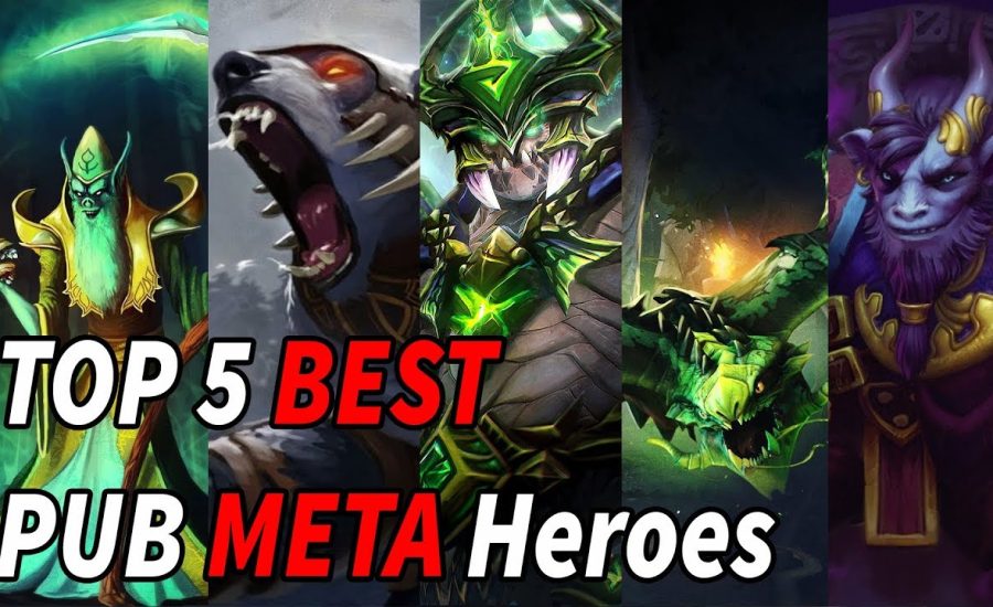 Top 5 best heroes of the PUB meta - Gain Crazy MMR in Dota 2