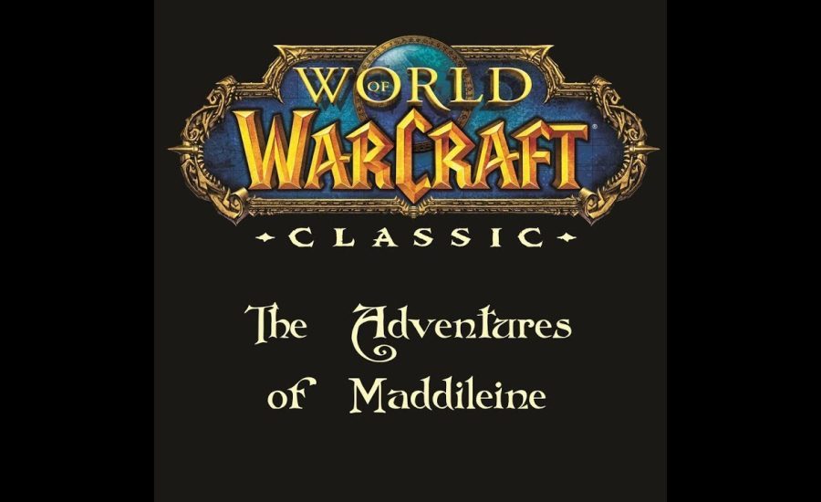 Vanilla WoW: The Adventures of Maddileine 1