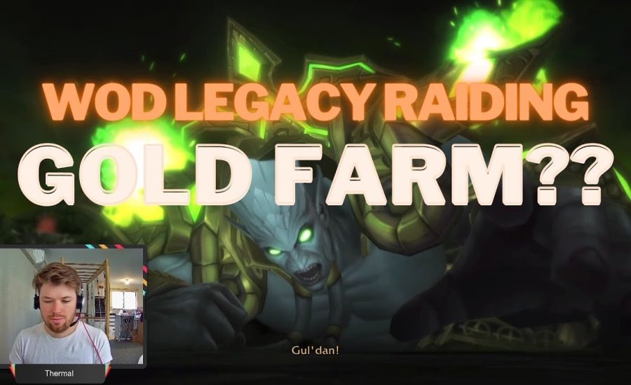 WOW Gold Farm | Is Legacy Raiding Good Gold Per Hour | WOD Raids