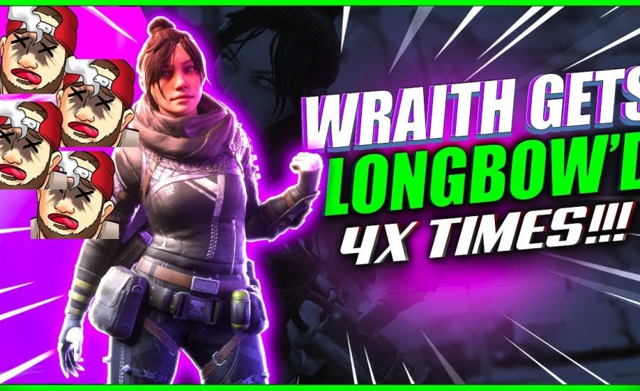 WRAITH LONGBOW'D 4x TIMES! | APEX LEGENDS GAMEPLAY | PS4 PRO