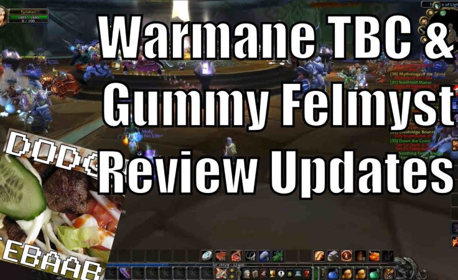 Warmane TBC & Gummy Felmyst Server Reviews - An update on what I'm doing