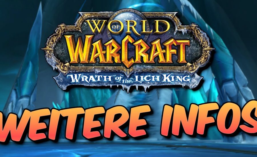 Weitere Infos zu WOTLK Classic (Dungeonfinder, Pre Patch, Dualspec,..)