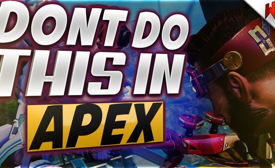 Why You're Dying at Apex Legends 5 Things to Stop Doing! (Season 7)