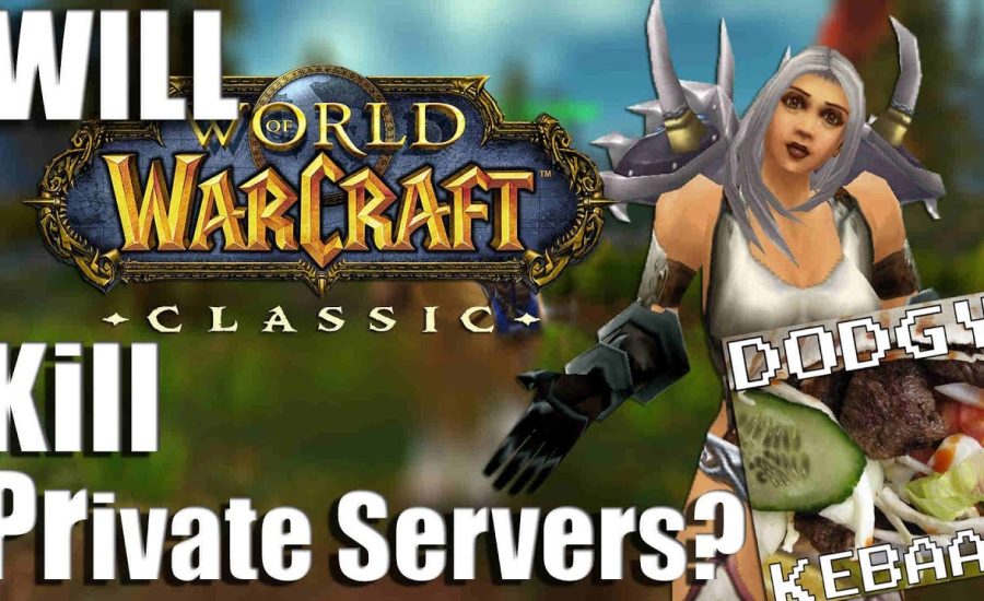 Will Warcraft Classic Kill Private Servers?