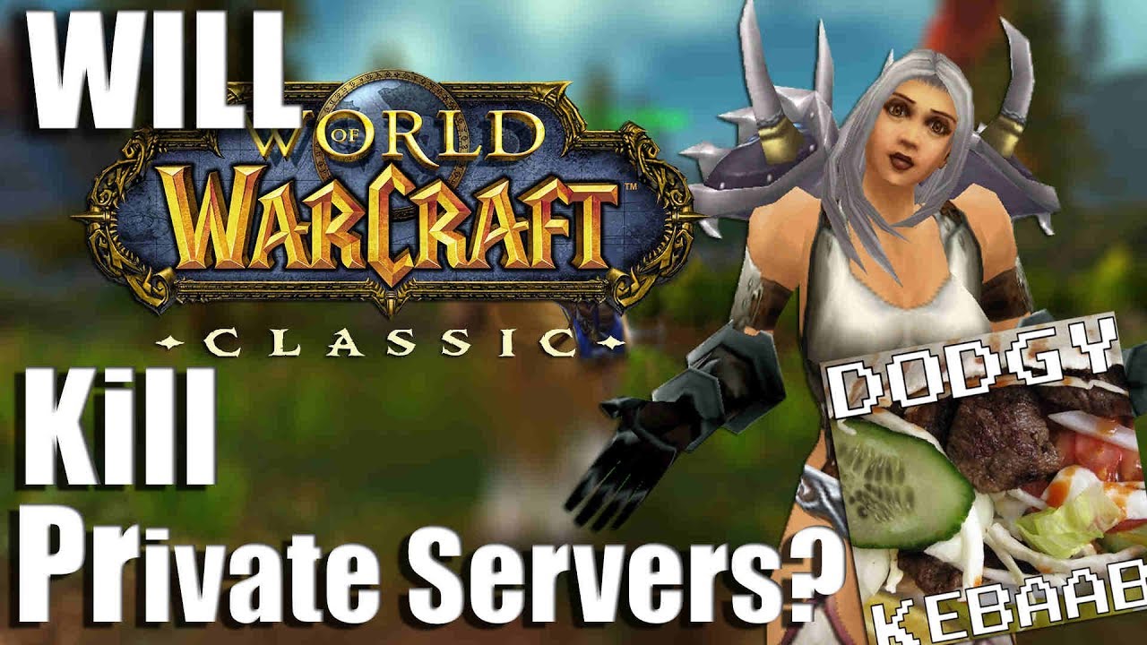 Will Warcraft Classic Kill Private Servers?