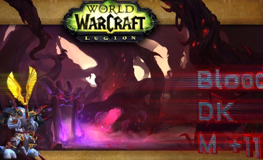 WoW +11 Darkheart Thicket Blood Deathknight Mythic full Dungeon in Legion 1 Chest (4k)