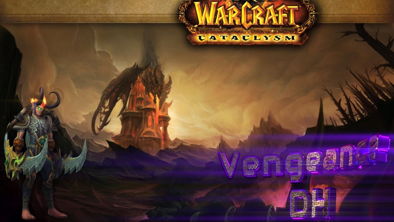 WoW End Time (Timewalking) Cataclysm Vengeance Demonhunter Tank HC Dungeon (4k)