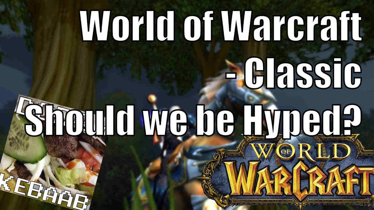 World of Warcraft Classic - Should we be hyped?