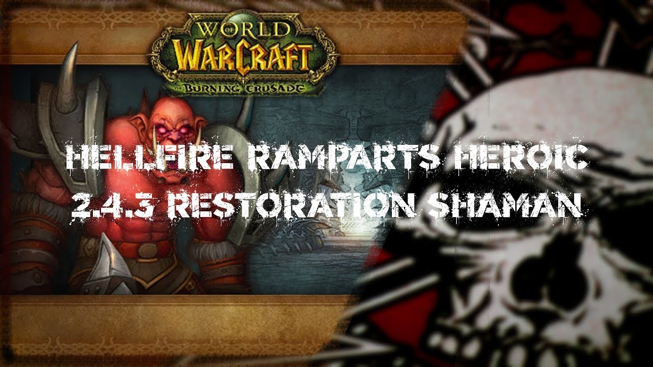 World of Warcraft - Hellfire Ramparts heroic - 2.4.3 Restoration Shaman