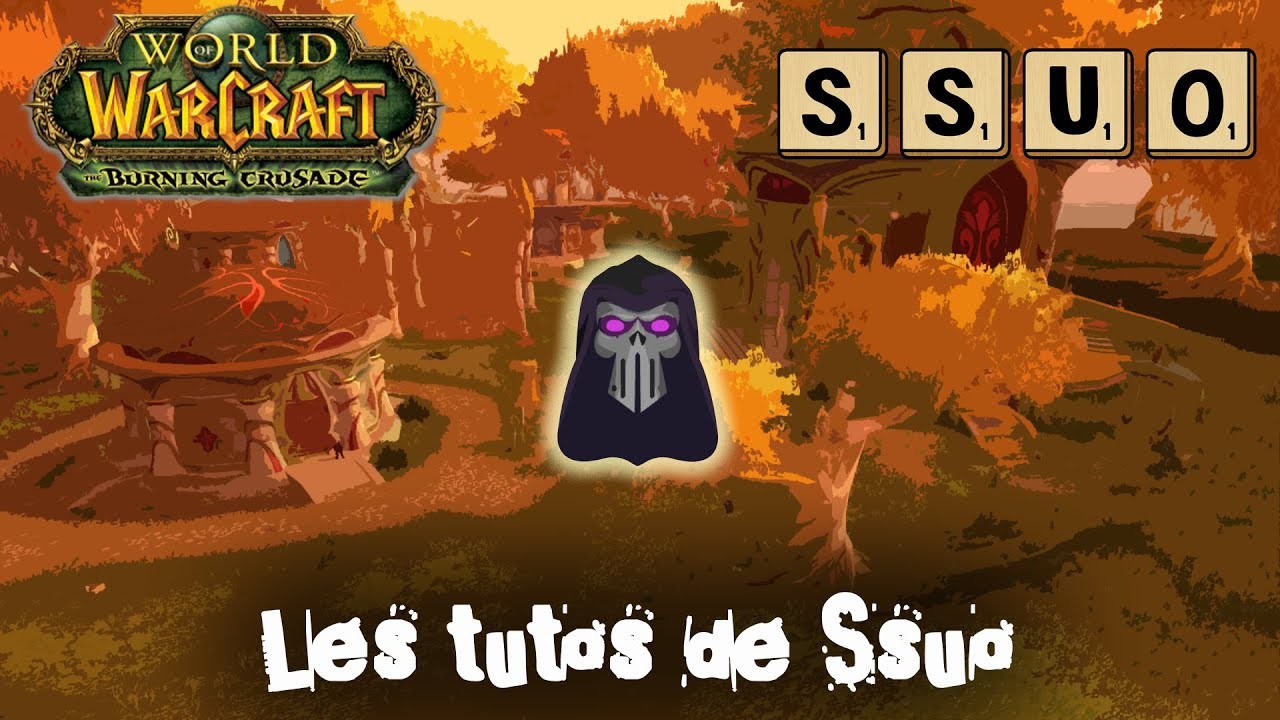 Wow TBC - Les Tutos de Susu - Les QD pour Gugu