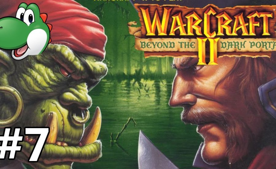 Let's Play Warcraft 2 Beyond the Dark Portal - Part 7