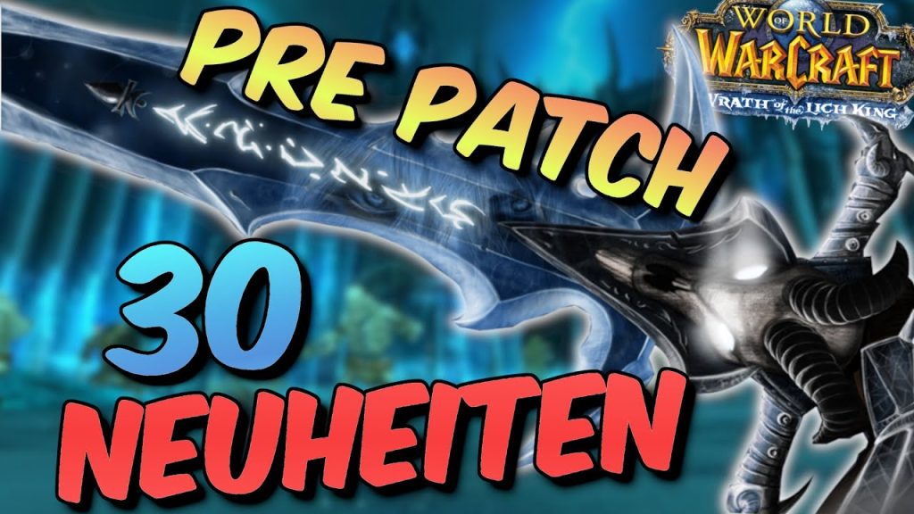 30 Neuheiten aus dem Pre Patch | Wotlk Classic