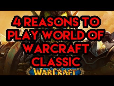 4 Reasons To Play World Of Warcraft Classic/Vanilla