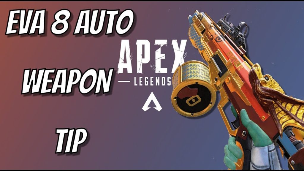 Apex Tips and Tricks  (Eva 8 Auto Shotgun)