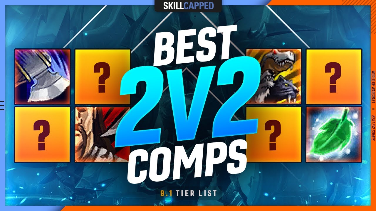 BEST 2v2 COMPS TIER LIST - Shadowlands 9.1 PvP Guide