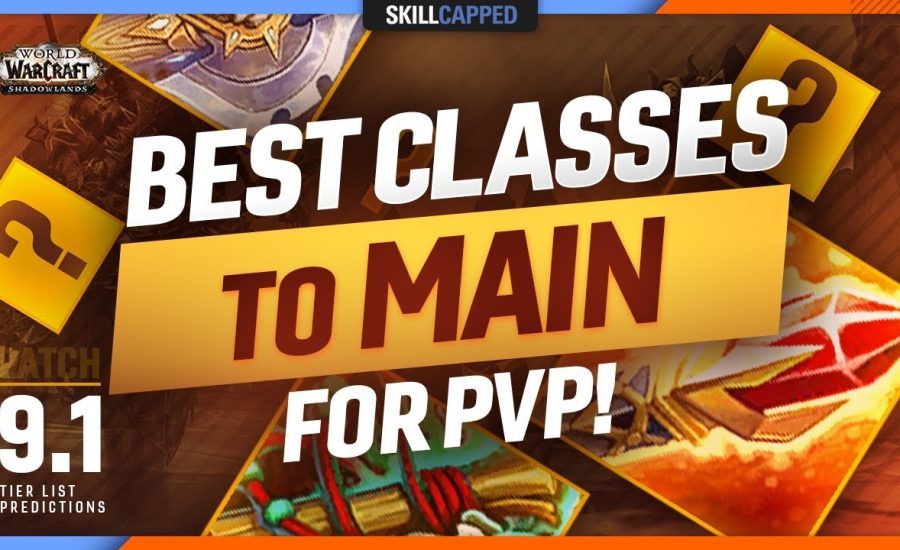 BEST CLASSES TO MAIN FOR PVP! - 9.1 TIER LIST PREDICTIONS