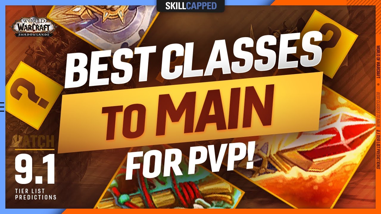 BEST CLASSES TO MAIN FOR PVP! - 9.1 TIER LIST PREDICTIONS