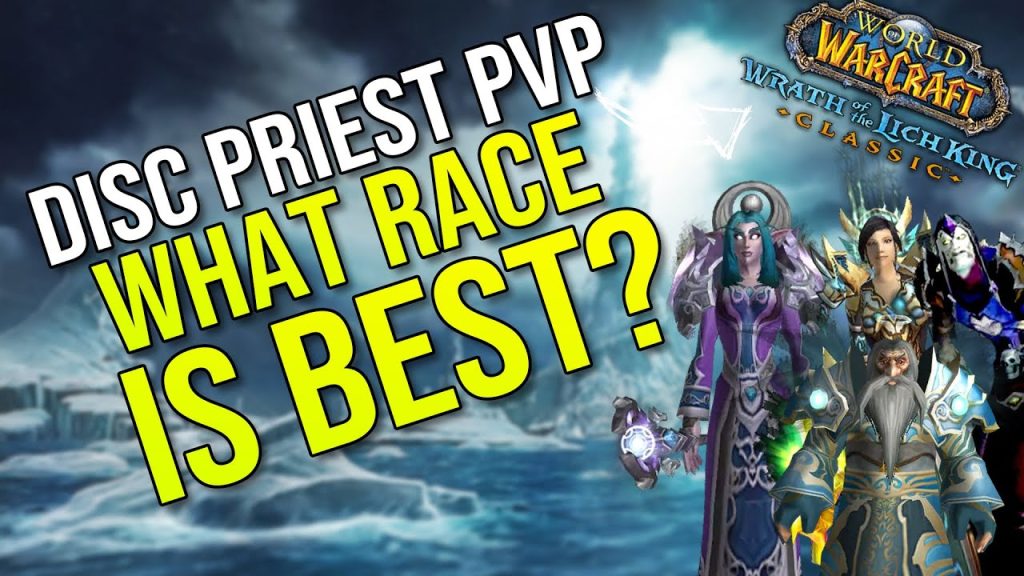 Best Disc Priest PvP Races for Wrath of the Lich King by Hydramist