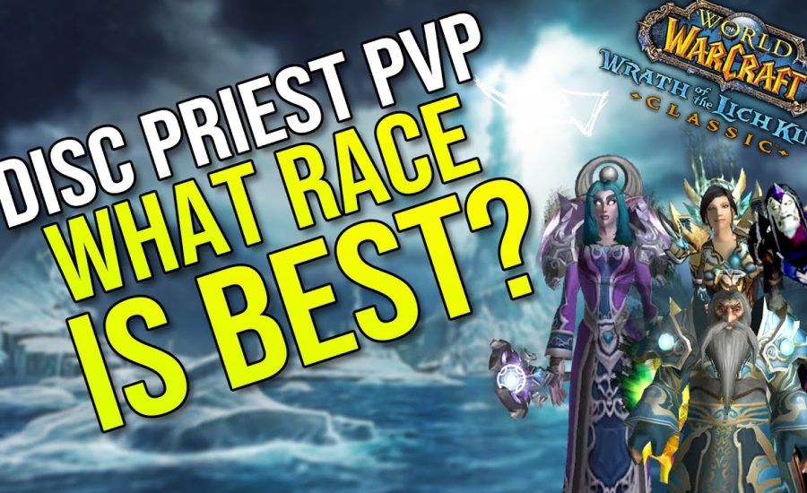 Best Disc Priest PvP Races for Wrath of the Lich King by Hydramist