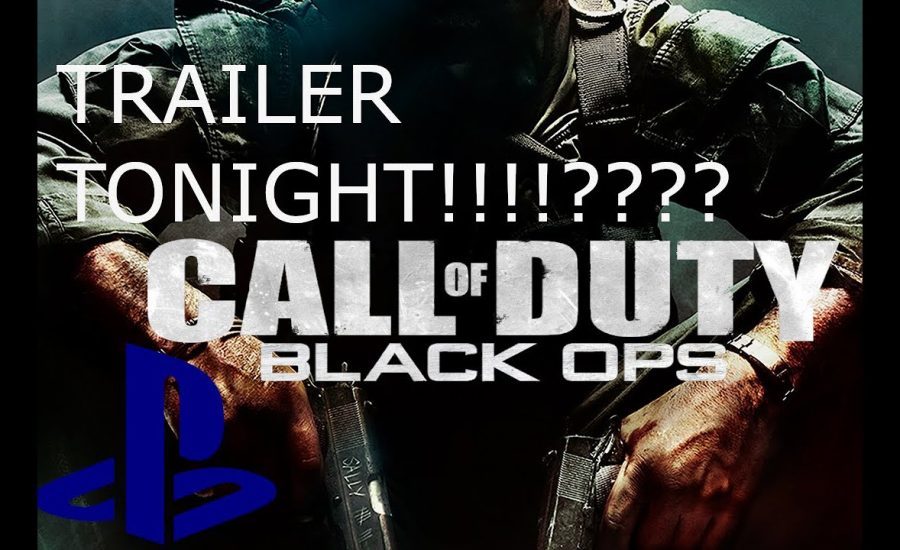 CALL OF DUTY BLACK OPS TRAILER TONIGHT!!!!