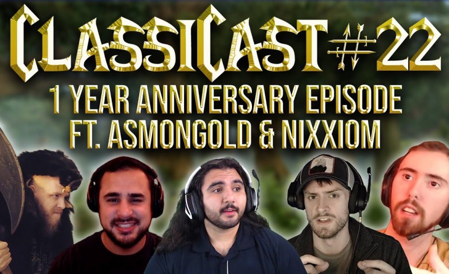 ClassiCast #22 | Activision-Blizzard Layoffs and 1 Year Anniversary ft. Asmongold & Nixxiom