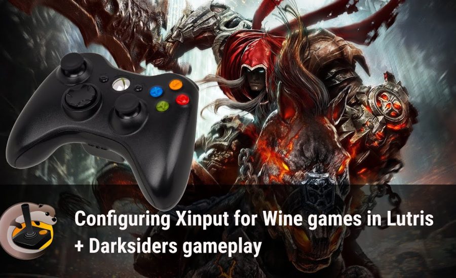 Configuring Xinput for Wine games in Lutris + Darksiders gameplay