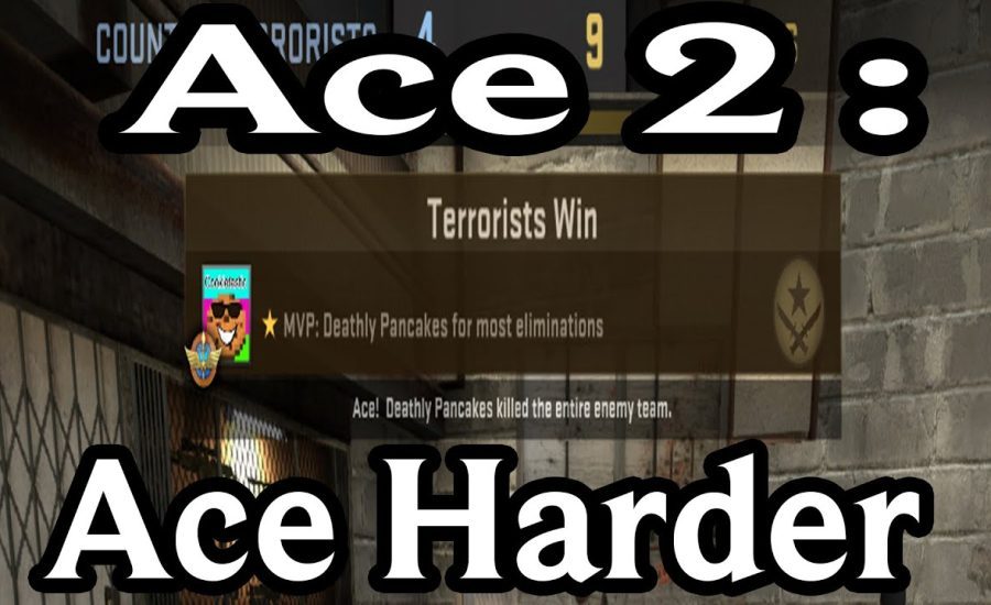 Counter-Strike:Global Offensive - Ace 2: Ace Harder