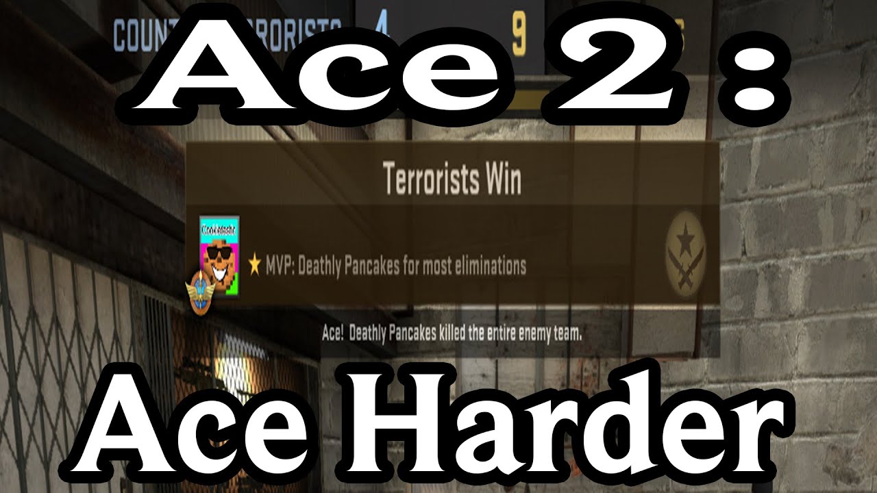 Counter-Strike:Global Offensive - Ace 2: Ace Harder