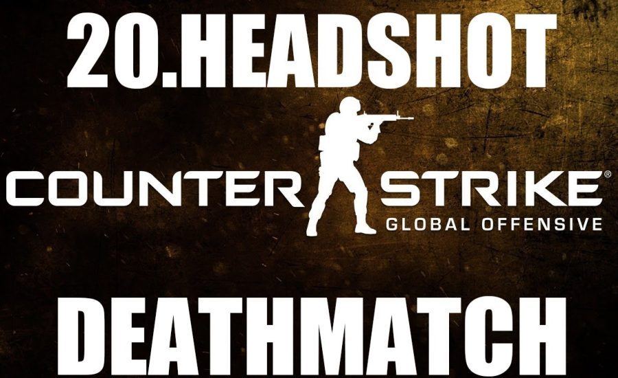Counter strike  Global Offensive | DEATHMATCH WITH 20 HEADSHOTS
