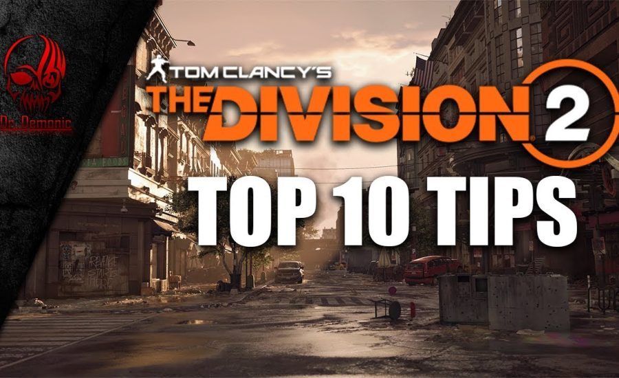 Division 2: Top 10 Tips