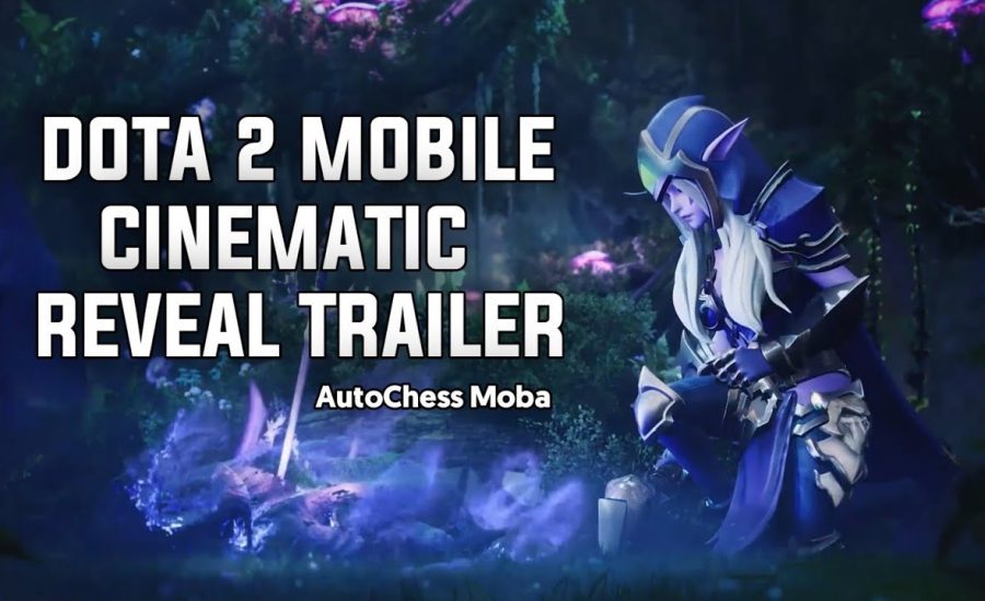 Dota 2 Mobile Cinematic Reveal Trailer AutoChess Moba