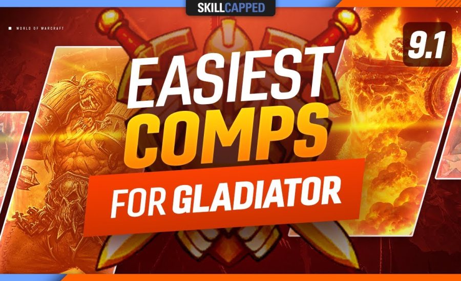EASIEST Comps for GLADIATOR in 9.1 - Shadowlands PvP Guide