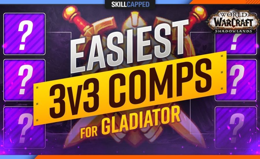 Easiest 3v3 Comps For Gladiator | Shadowlands PvP TIER LIST