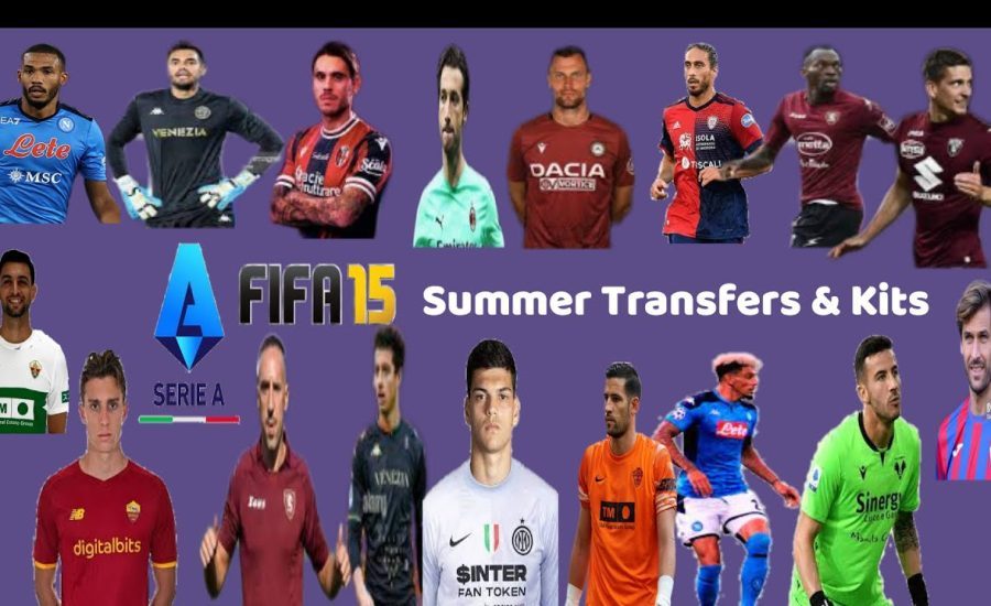 FIFA 15 - Modded Edition - Serie A 2021/2022 Season - New Summer Transfers & Kits