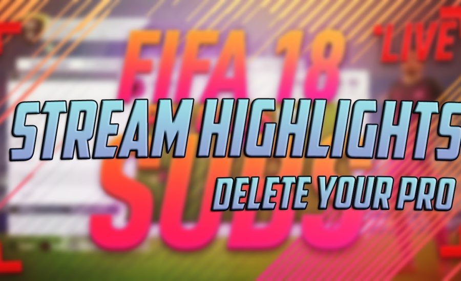 FIFA 18 Pro Clubs with Subs | DELETE YOUR VIRTUAL PRO FORFEIT | Stream Highlights