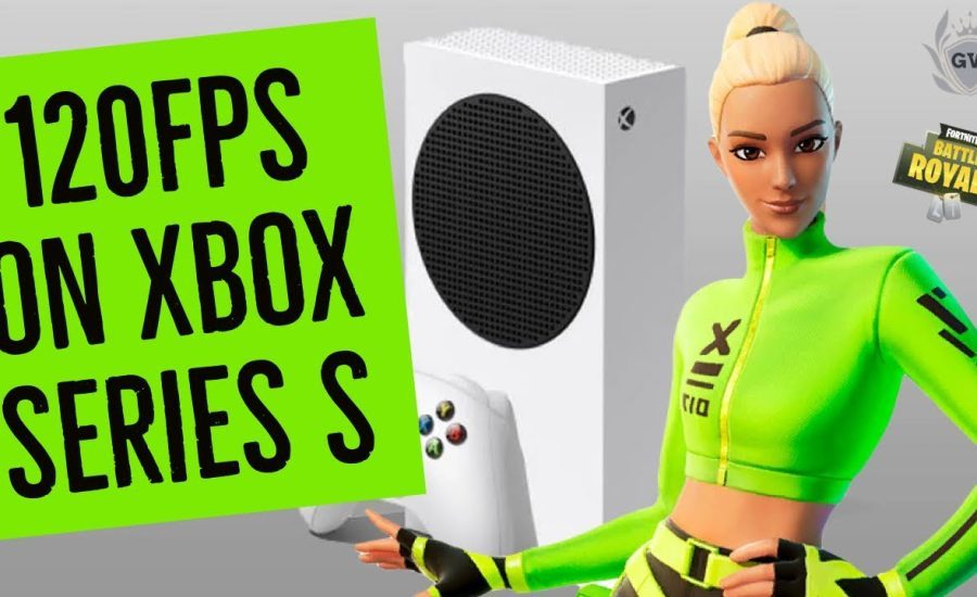 FORTNITE ON XBOX SERIES S 120 FPS! How to get 120fps Fortnite on Series S! Fortnite 120 FPS Console!