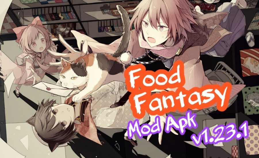 Food Fantasy Mod Apk v1.23.1 [GLOBAL]