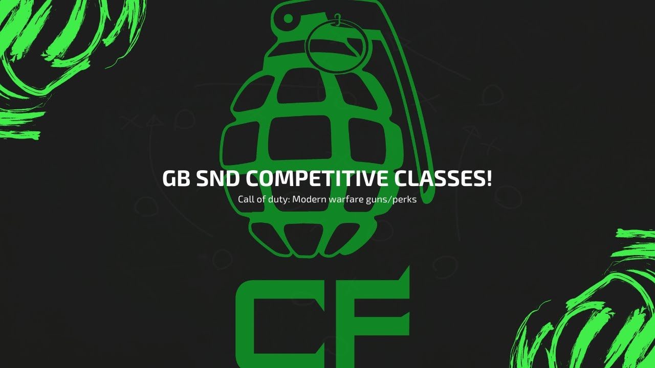 GB SnD Competitive classes! Call of duty: Modern warfare guns/perks