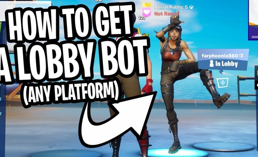 HOW TO GET A FORTNITE LOBBY BOT FOR ANY PLATFORM (WORKING)
